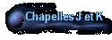 Chapelles J et K