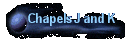 Chapels J and K